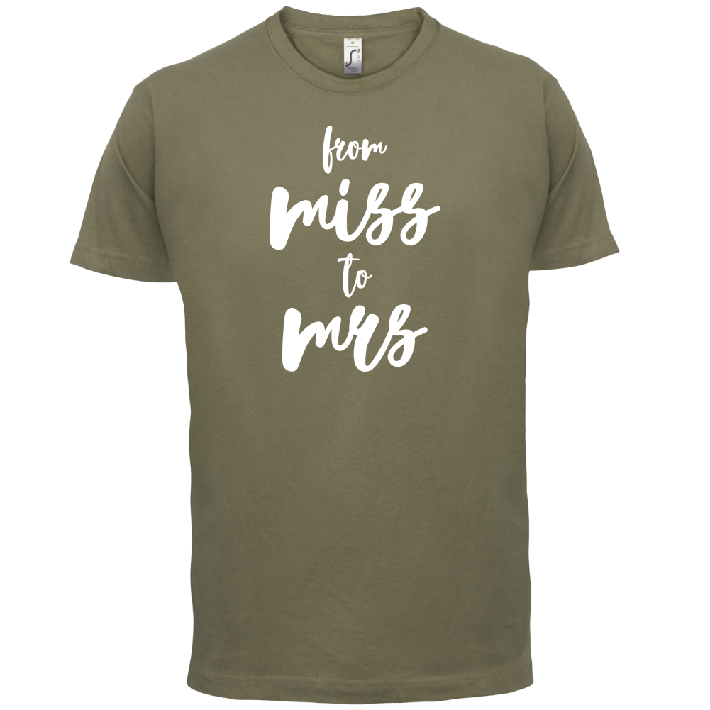 From Miss To Mrs T Shirt