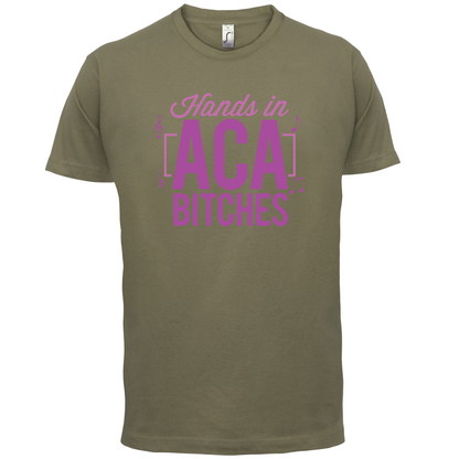 Hands In ACA Bitches T Shirt