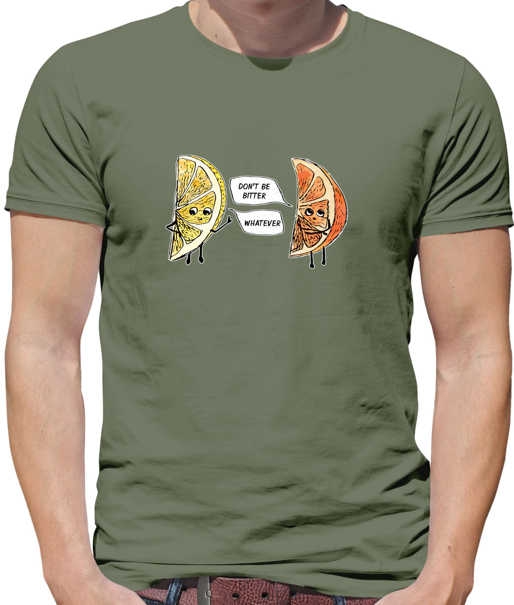 Don't Be Bitter T Shirt