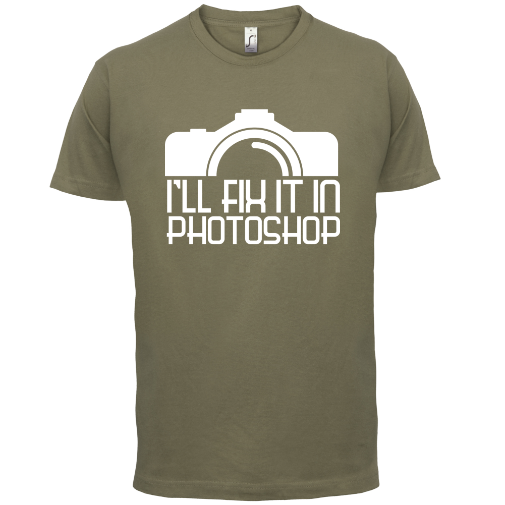 I'll Fix It In Photoshop T Shirt