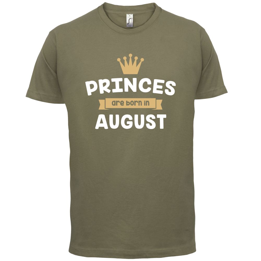 Princes Are Born In August T Shirt