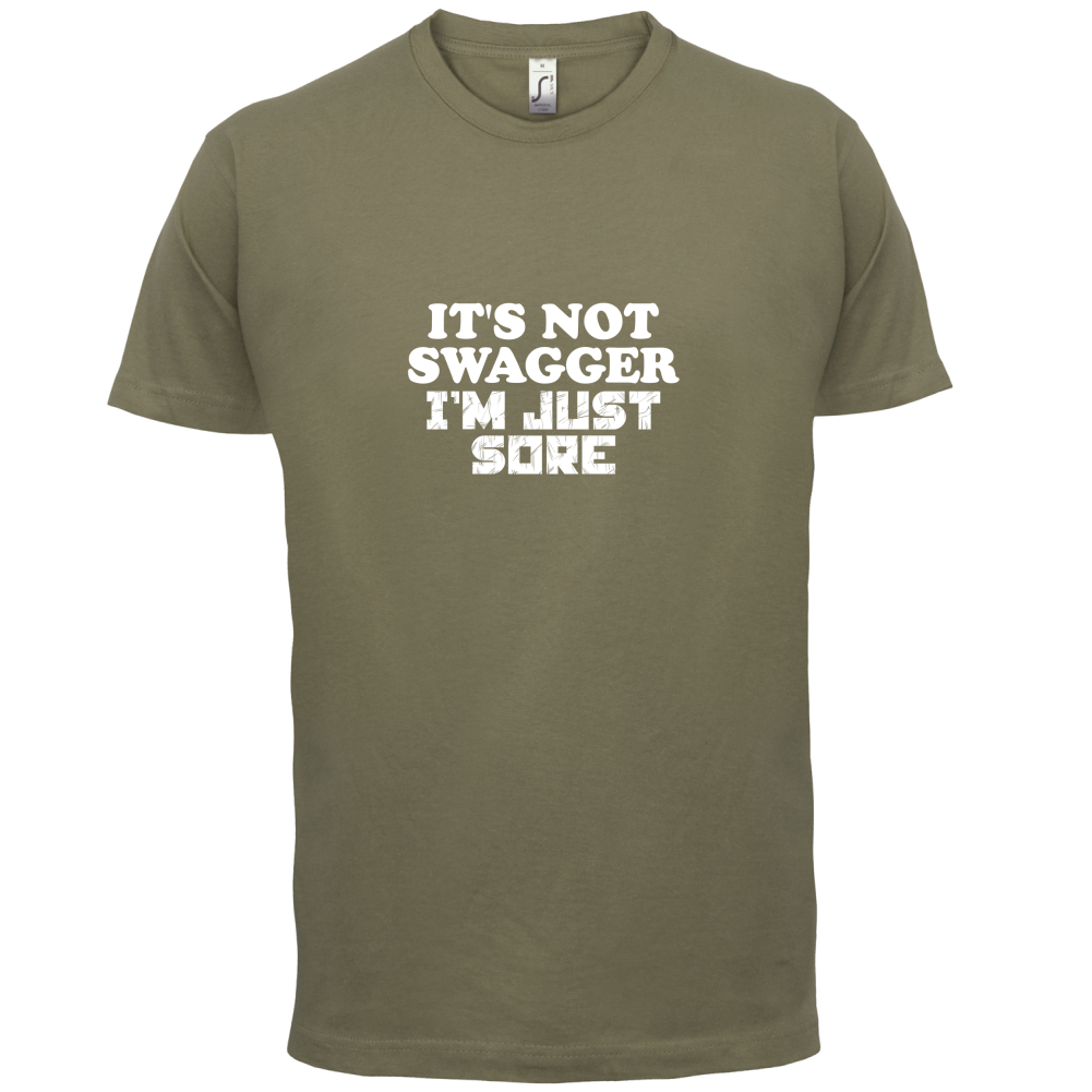 It's Not Swagger Just Sore  T Shirt