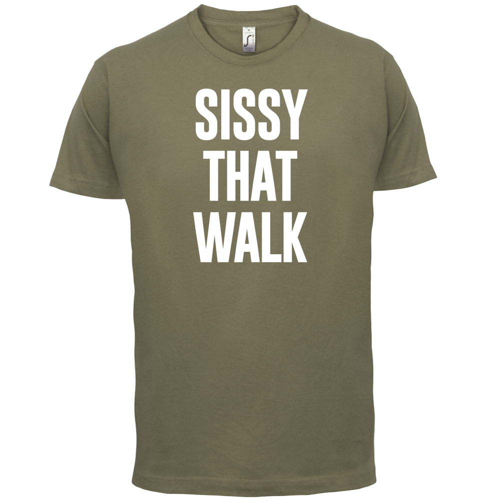 Sissy That Walk T Shirt