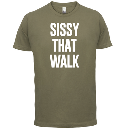 Sissy That Walk T Shirt