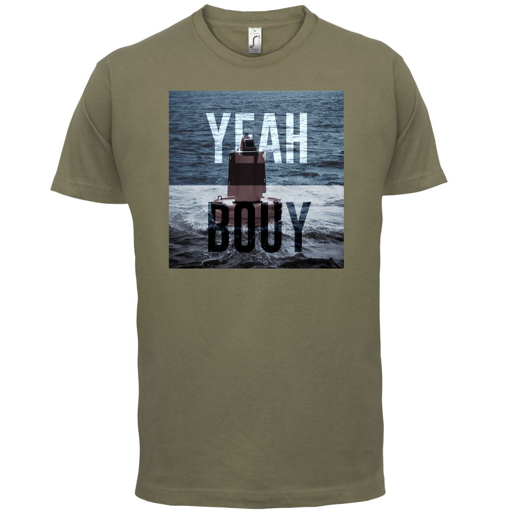 Yeah Buoy  T Shirt