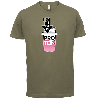 I Put Pro In Protein T Shirt
