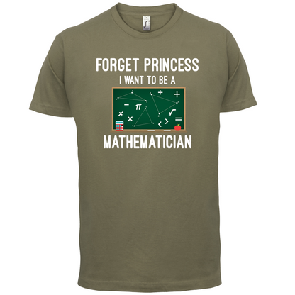 Forget Princess Maths T Shirt