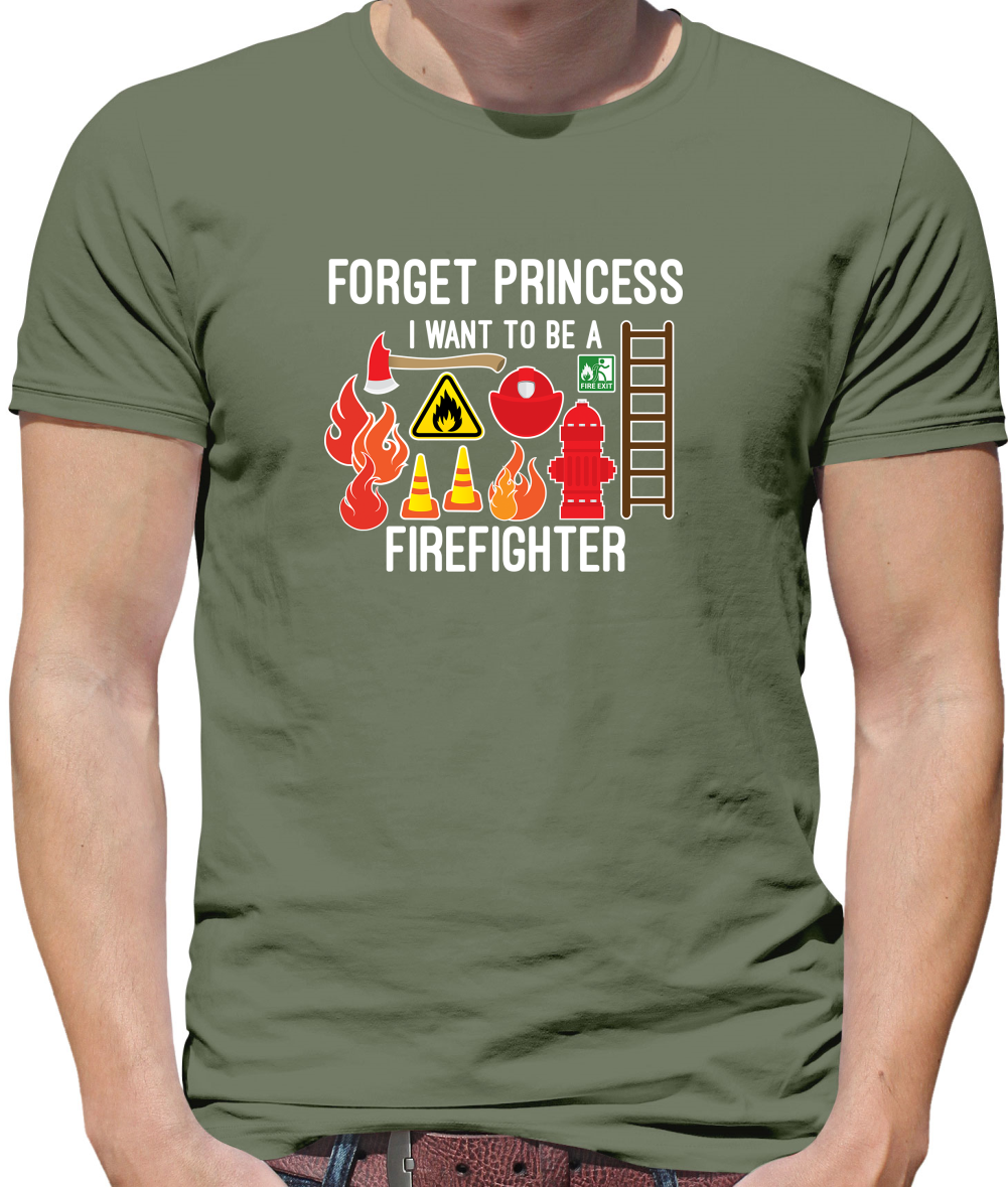 Forget Princess FireFighter T Shirt
