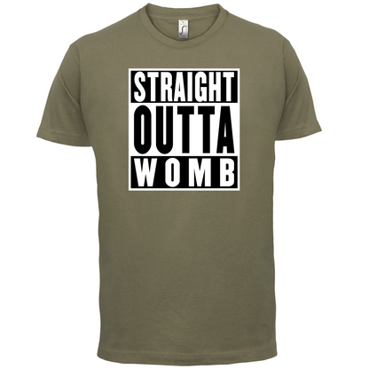 Straight Outta Womb T Shirt