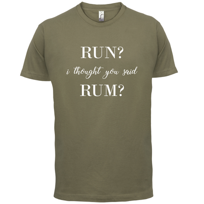 I Thought You Said Rum T Shirt