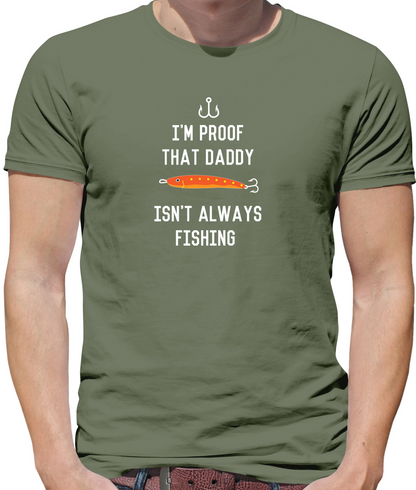 I'm Daddy Isn't Fishing  T Shirt