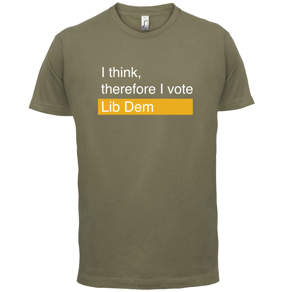 I think, therefore I vote Lib Dem T Shirt