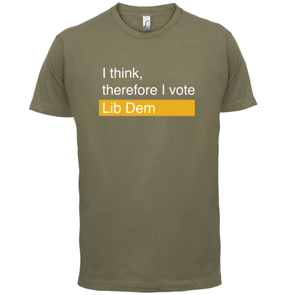 I think, therefore I vote Lib Dem T Shirt