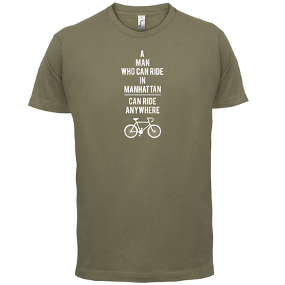 A Man Who Can Ride in Manhattan can Ride anywhere T Shirt