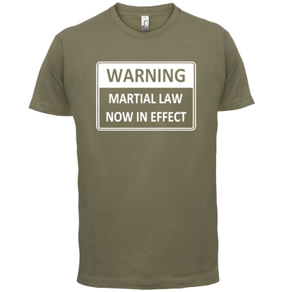 Warning Martial Law Now in Effect T Shirt