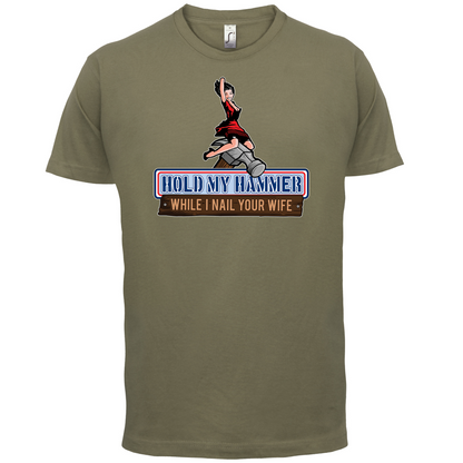 Hold My Hammer While I Nail.. T Shirt