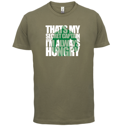 That's My Secret I'm always Hungry T Shirt