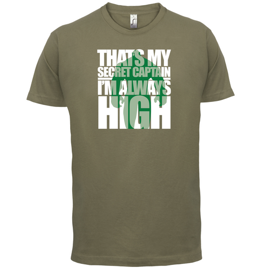 That's My Secret I'm always High T Shirt