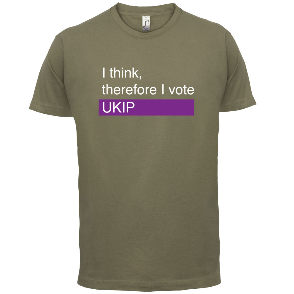 I think, therefore I vote UKIP T Shirt