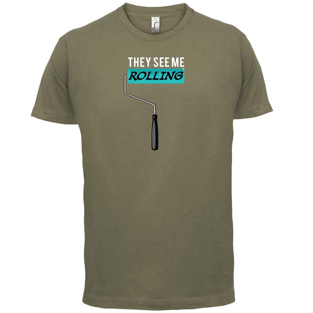 They See Me Rolling (Paint Roller) T Shirt