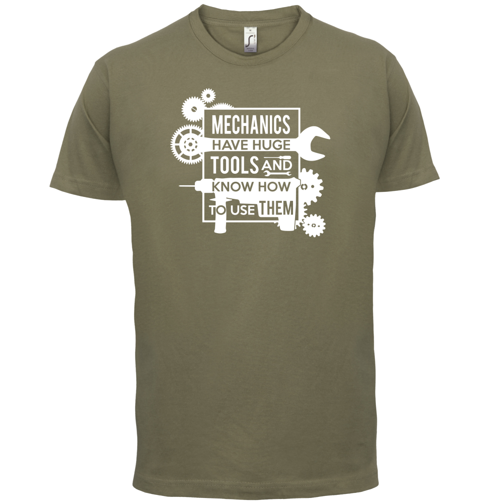 Mechanics Have Huge Tools T Shirt