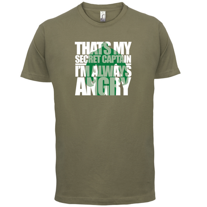That's My Secret I'm Always Angry T Shirt