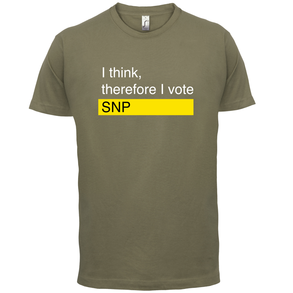 I think, therefore I vote SNP T Shirt
