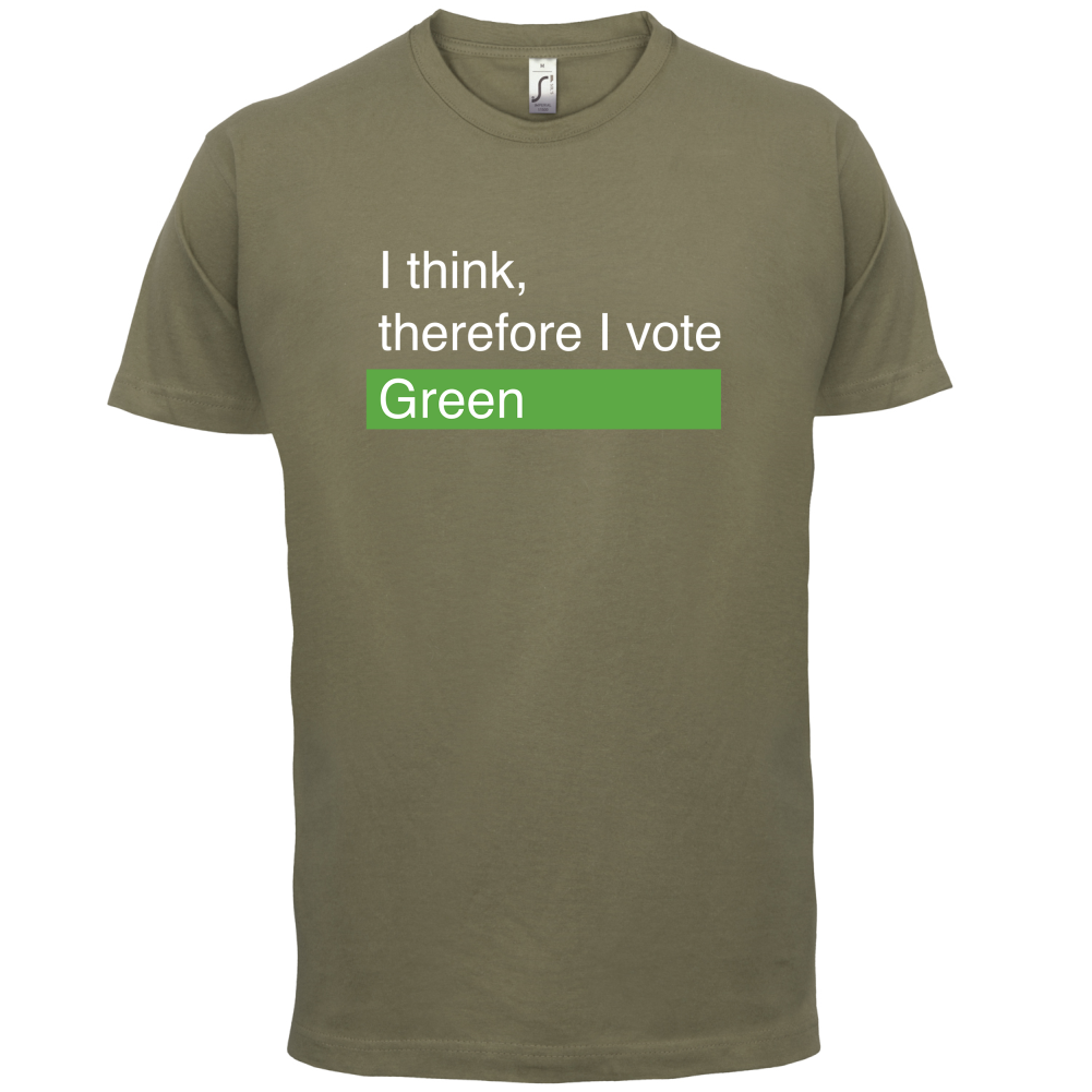 I think, therefore I vote Green T Shirt