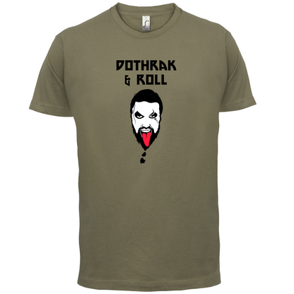 Dothrak and Roll T Shirt