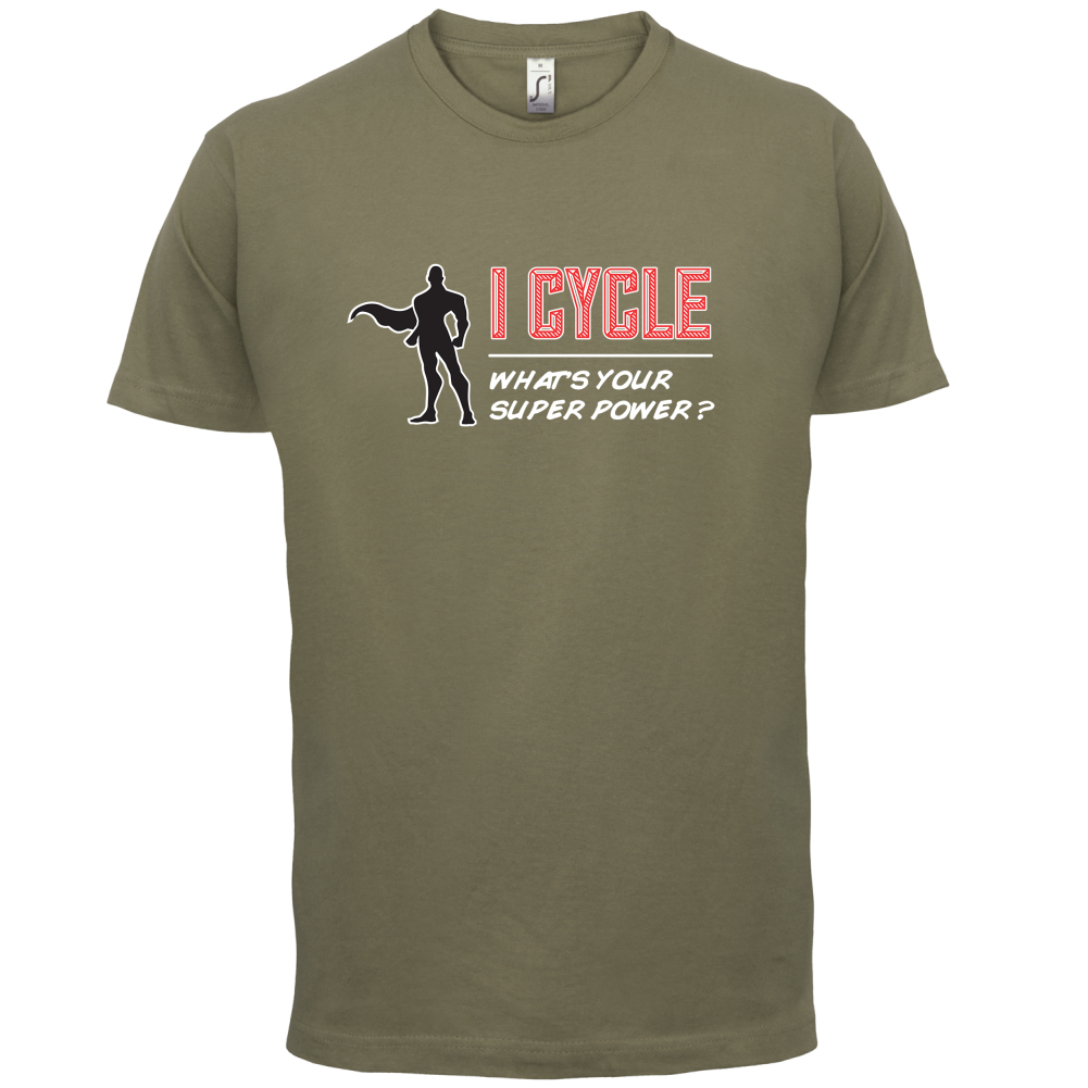 I Cycle What's Your Super Power MALE Design T Shirt