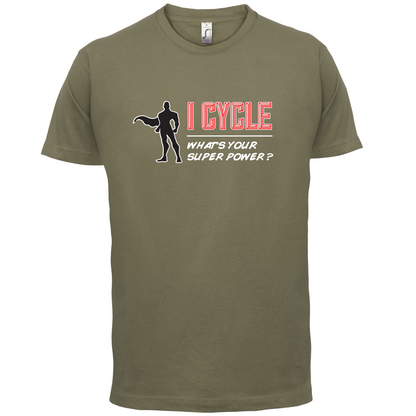 I Cycle What's Your Super Power MALE Design T Shirt