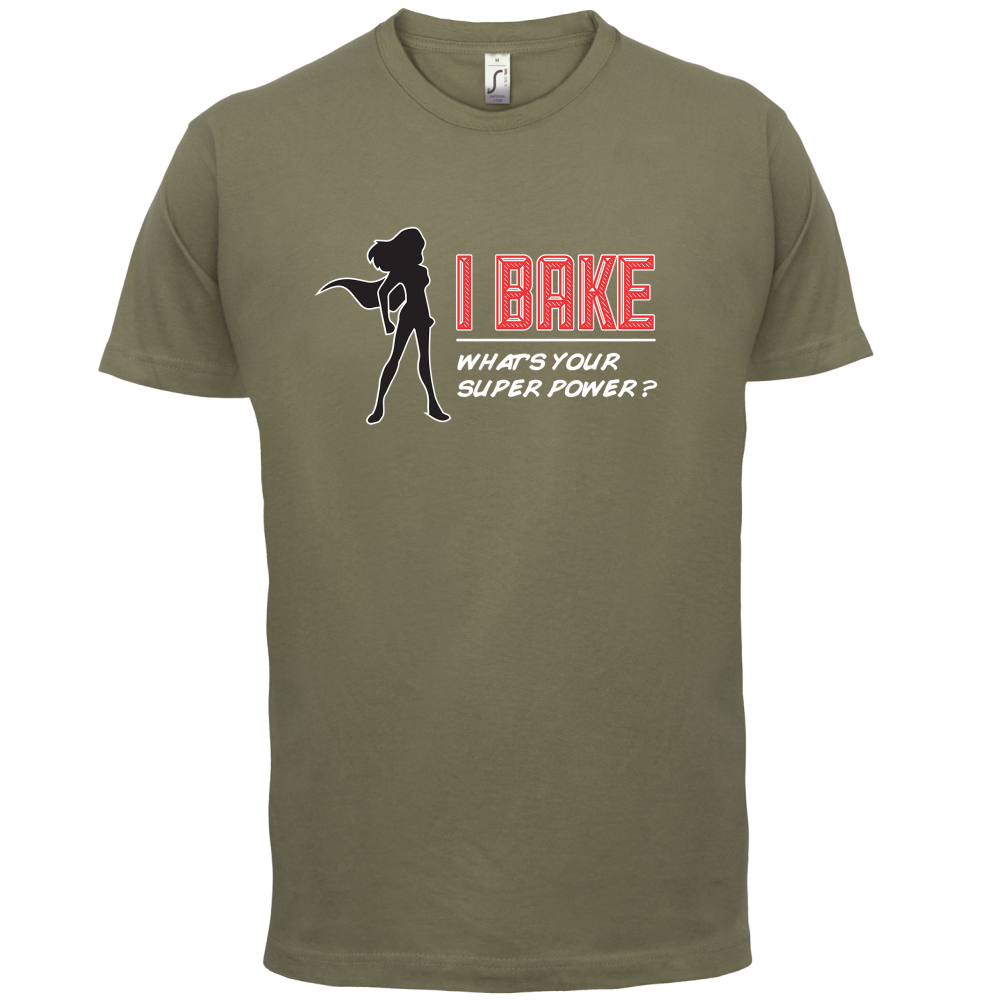 I Bake What's Your Super Power FEMALE DESIGN T Shirt