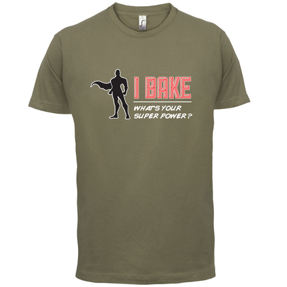 I Bake What's Your Super Power MALE Design T Shirt