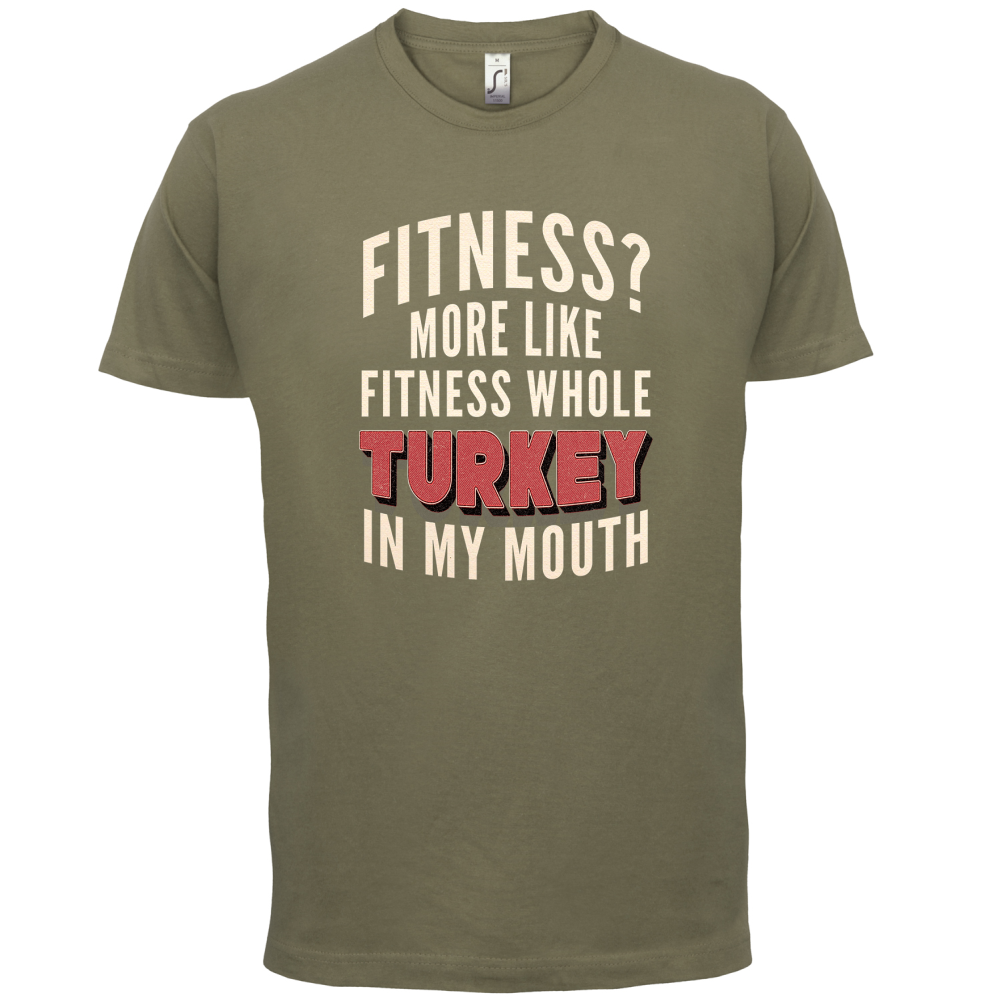 Fitness Turkey In My Mouth T Shirt