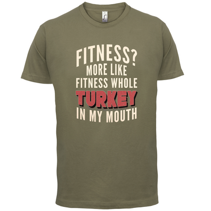 Fitness Turkey In My Mouth T Shirt