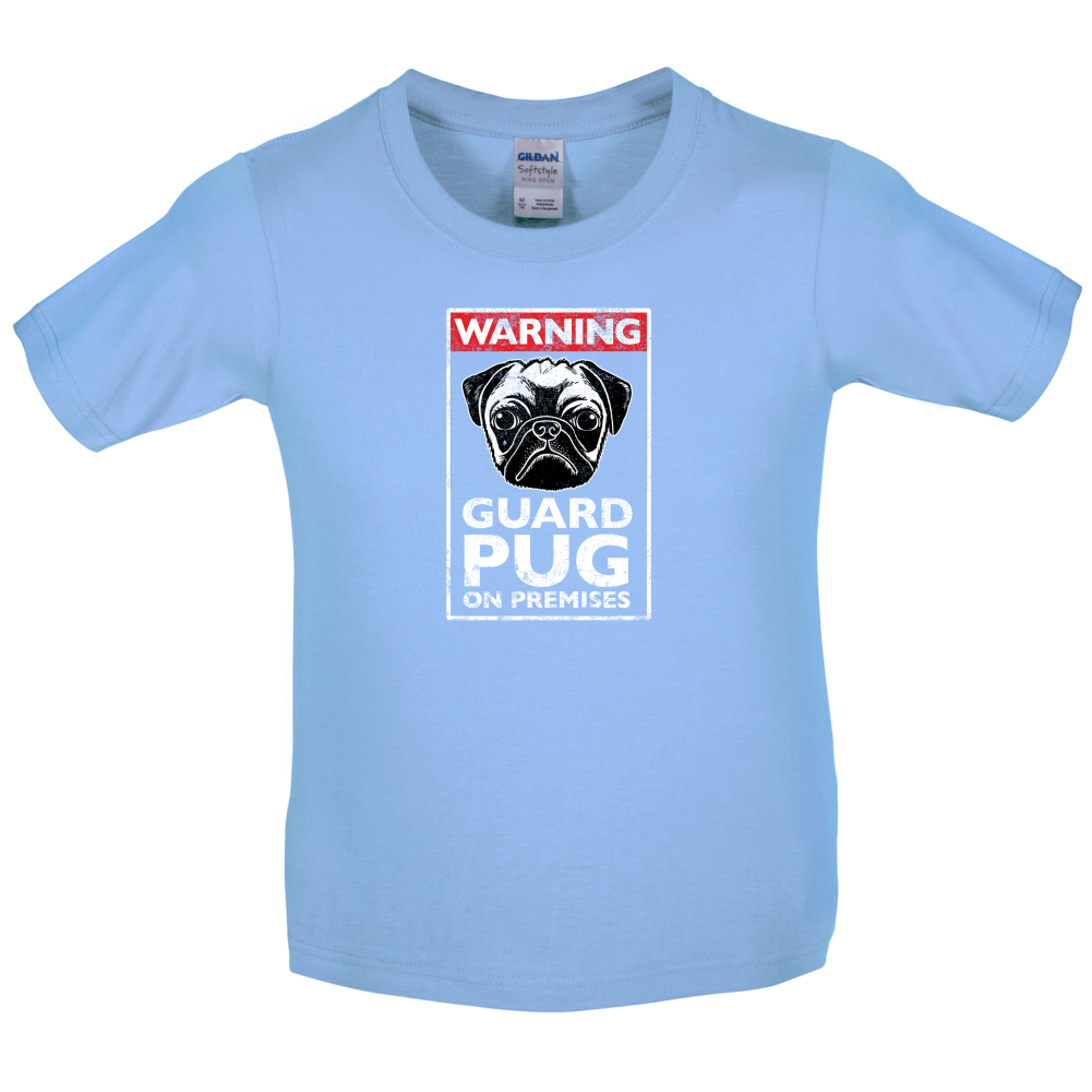 Warning Guard Pug On Premises Kids T Shirt