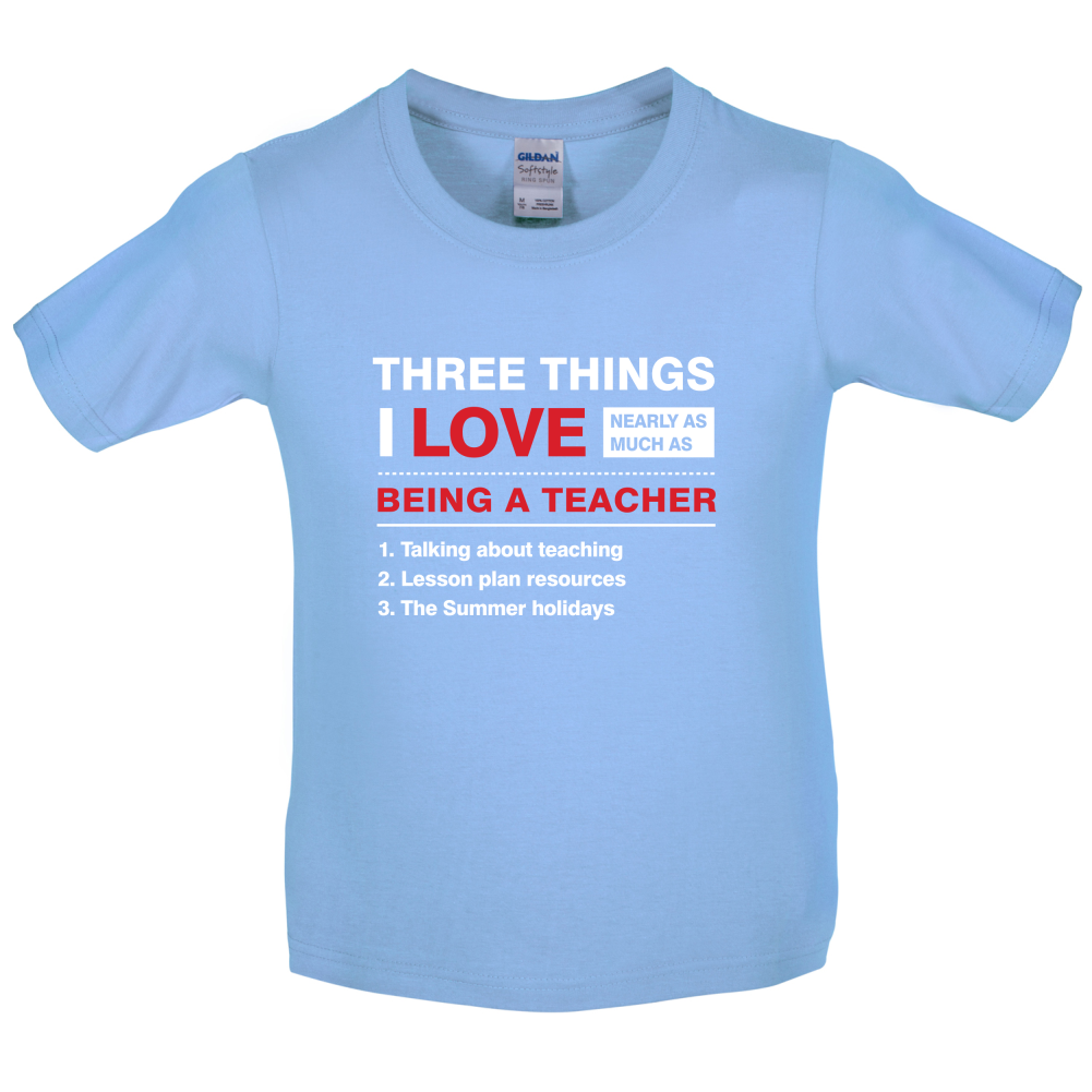 Three Things I Love Nearly As Much As Teaching Kids T Shirt