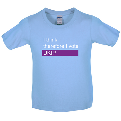 I think, therefore I vote UKIP Kids T Shirt