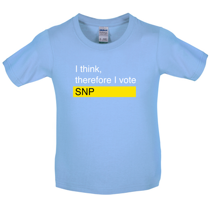 I think, therefore I vote SNP Kids T Shirt