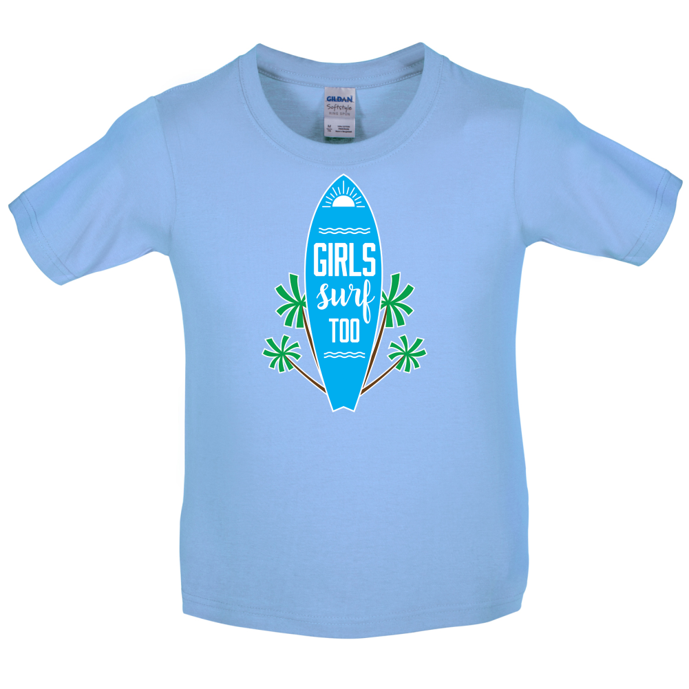 Girls Surf Too Kids T Shirt