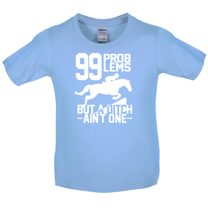 99 Problems But A Ditch Aint One Kids T Shirt