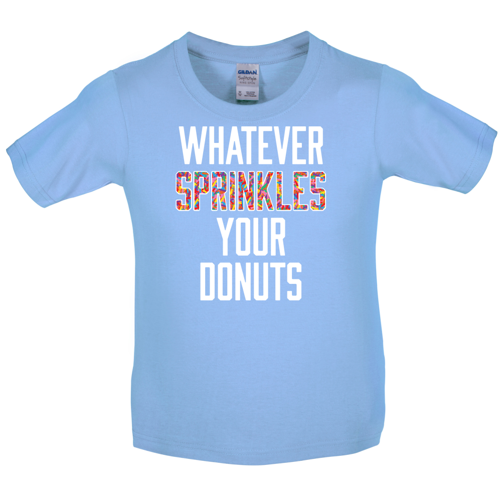 Whatever Sprinkles Your Donuts Kids T Shirt