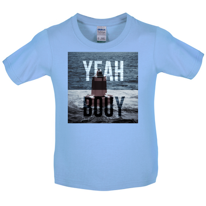 Yeah Buoy  Kids T Shirt