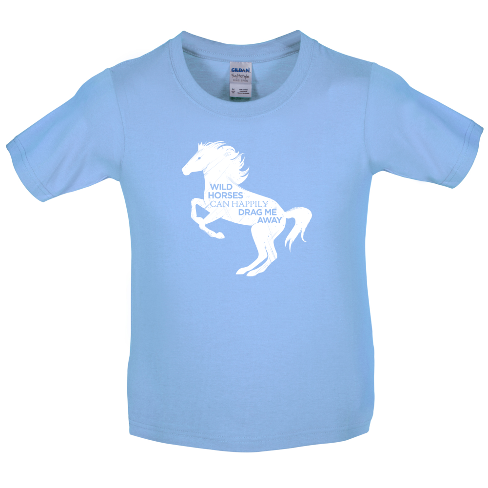 Wild Horses Can Drag Me Away Kids T Shirt