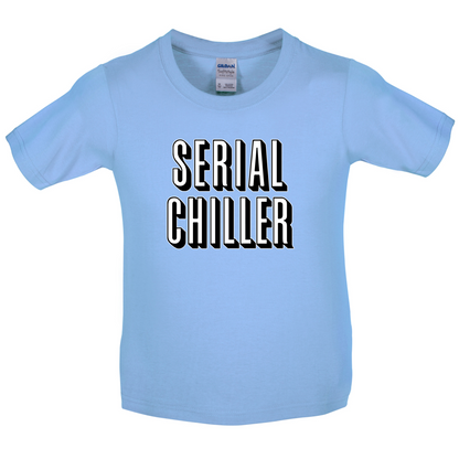 Serial Chiller Kids T Shirt