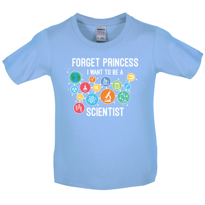 Forget Princess Scientist Kids T Shirt