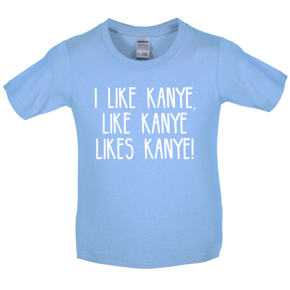 I like Kanye Kids T Shirt