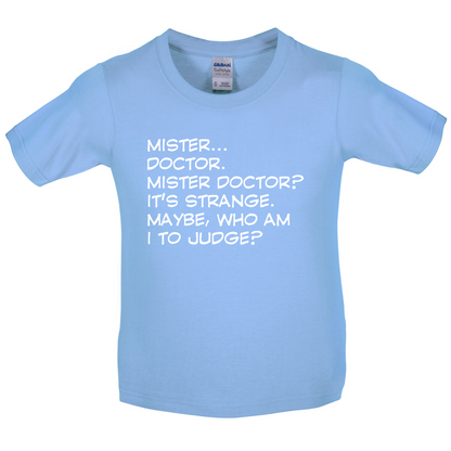 Mister Doctor It's Strange Kids T Shirt