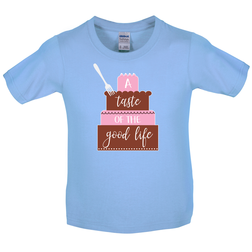 Taste The Good Life Kids T Shirt