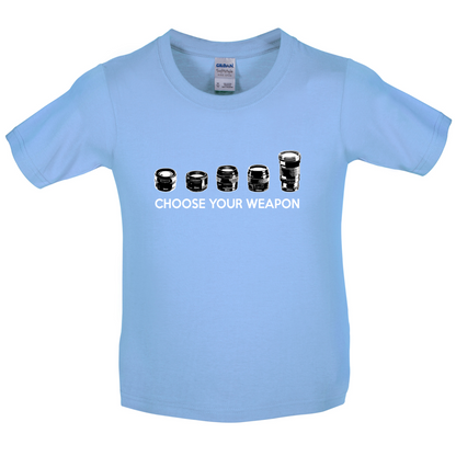 Choose your Weapon (Camera Lenses) Kids T Shirt